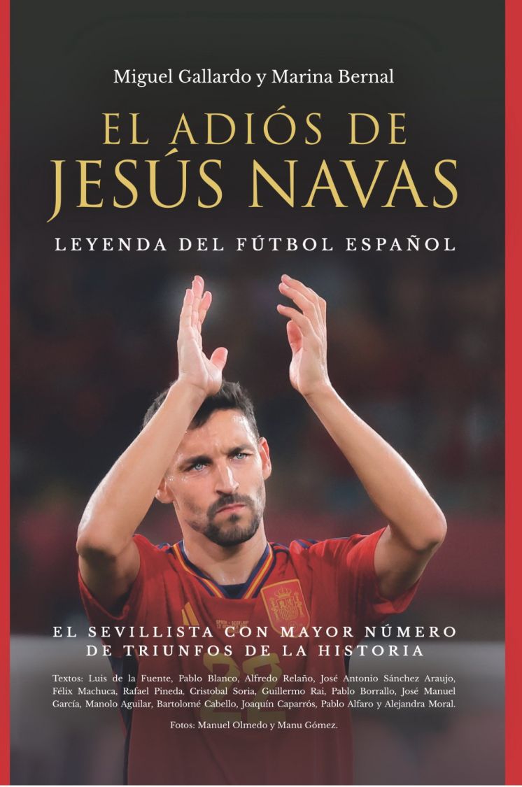 Miguel Gallardo y Marina Bernal lanzan el primer libro sobre el adiós de Jesús Navas tras su triunfo europeo con la selección española