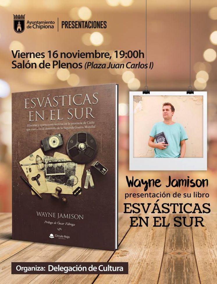 Esta tarde se presenta en Chipiona el libro &#039;Esvásticas en el sur&#039; de Wayne Jamison