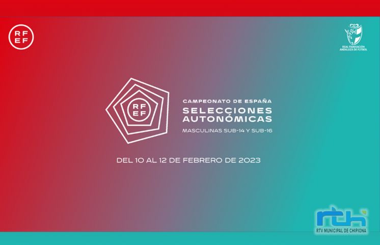 Ya hay calendario de los partidos del campeonato de selecciones autonómicas sub 14 y sub 16 que se jugarán en Chipiona